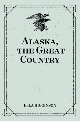 Alaska, the Great Country