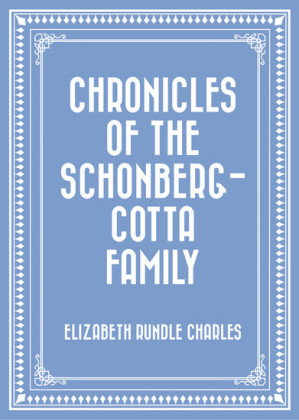 Chronicles of the Schonberg-Cotta Family