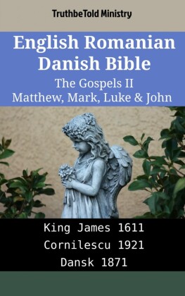 English Romanian Danish Bible - The Gospels II - Matthew, Mark, Luke & John