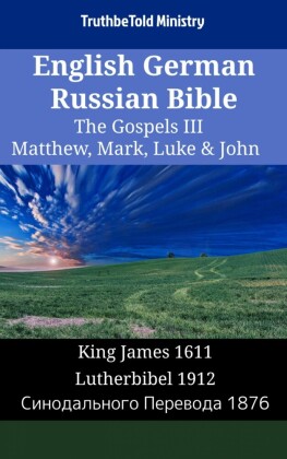 English German Russian Bible - The Gospels III - Matthew, Mark, Luke & John