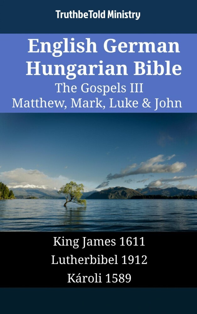 English German Hungarian Bible - The Gospels III - Matthew, Mark, Luke & John main product photo