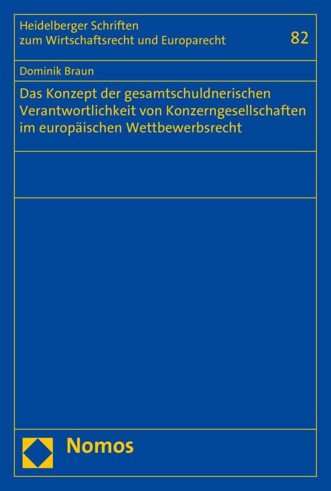 Das Konzept der gesamtschuldnerischen Verantwortlichkeit von Konzerngesellschaften im europäischen Wettbewerbsrecht main product photo
