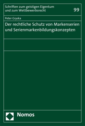 Der rechtliche Schutz von Markenserien und Serienmarkenbildungskonzepten