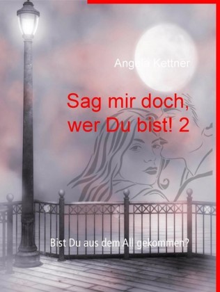 Sag mir doch, wer Du bist! 2