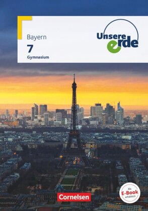 Unsere Erde - Gymnasium BY - Ausgabe ab 2017 - 7. Jahrgangsstufe