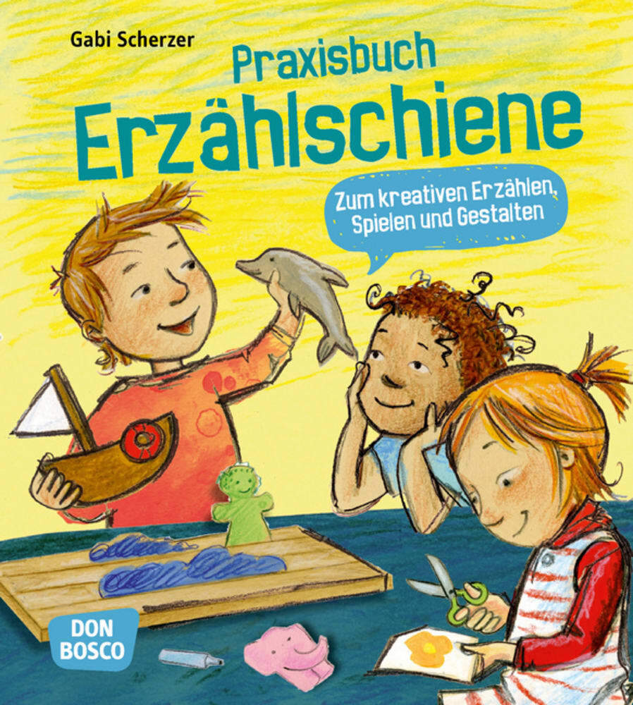 Praxisbuch Erzählschiene. Zum kreativen Erzählen, Spielen und Gestalten, m. 1 Beilage main product photo