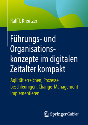 Führungs- und Organisationskonzepte im digitalen Zeitalter ko...