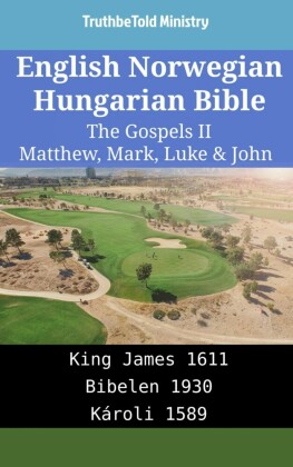 English Norwegian Hungarian Bible - The Gospels II - Matthew, Mark, Luke & John
