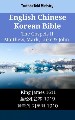 English Chinese Korean Bible - The Gospels II - Matthew, Mark, Luke & John