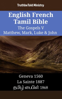 English French Tamil Bible - The Gospels V - Matthew, Mark, Luke & John
