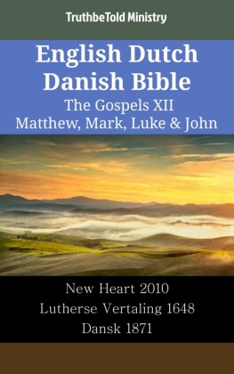 English Dutch Danish Bible - The Gospels XII - Matthew, Mark, Luke & John