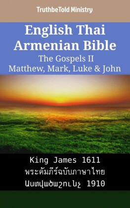 English Thai Armenian Bible - The Gospels II - Matthew, Mark, Luke & John