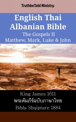 English Thai Albanian Bible - The Gospels II - Matthew, Mark, Luke & John