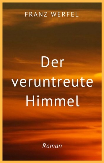 Franz Werfel: Der veruntreute Himmel main product photo