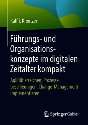Führungs- und Organisationskonzepte im digitalen Zeitalter kompakt
