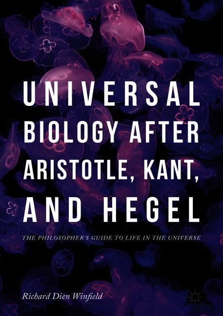 Universal Biology after Aristotle, Kant, and Hegel main product photo