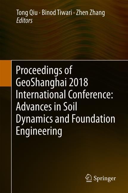 Proceedings of GeoShanghai 2018 International Conference: Advances in Soil Dynamics and Foundation Engineering main product photo