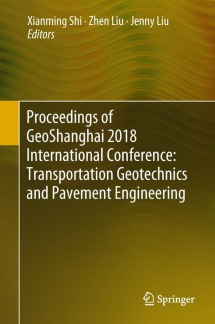 Proceedings of GeoShanghai 2018 International Conference: Transportation Geotechnics and Pavement Engineering main product photo