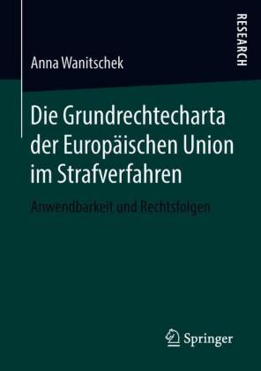 Die Grundrechtecharta der Europäischen Union im Strafverfahren