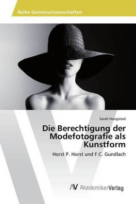 Die Berechtigung der Modefotografie als Kunstform