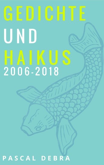Gedichte und Haikus 2006-2018 main product photo