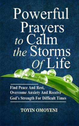 Powerful Prayers To Calm The Storms Of Life