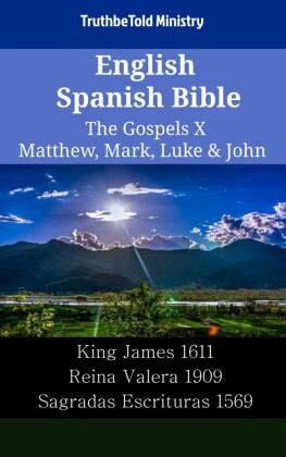 English Spanish Bible - The Gospels X - Matthew, Mark, Luke & John