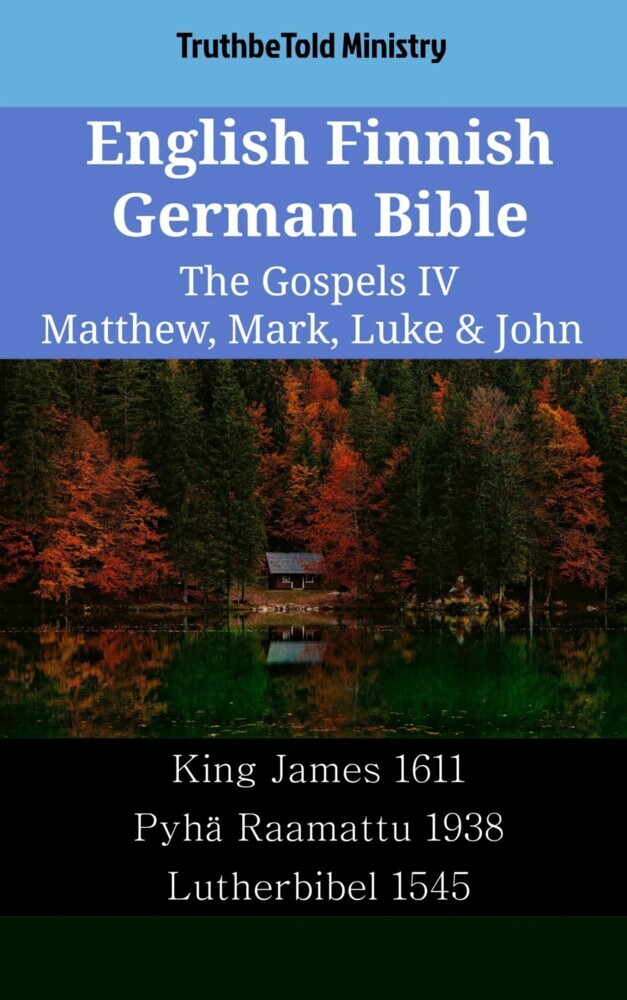 English Finnish German Bible - The Gospels IV - Matthew, Mark, Luke & John main product photo