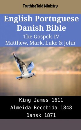 English Portuguese Danish Bible - The Gospels IV - Matthew, Mark, Luke & John