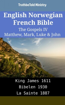 English Norwegian French Bible - The Gospels IV - Matthew, Mark, Luke & John