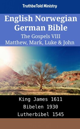 English Norwegian German Bible - The Gospels VIII - Matthew, Mark, Luke & John