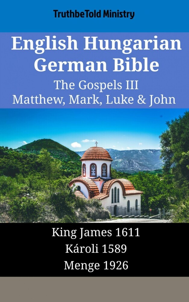 English Hungarian German Bible - The Gospels III - Matthew, Mark, Luke & John main product photo
