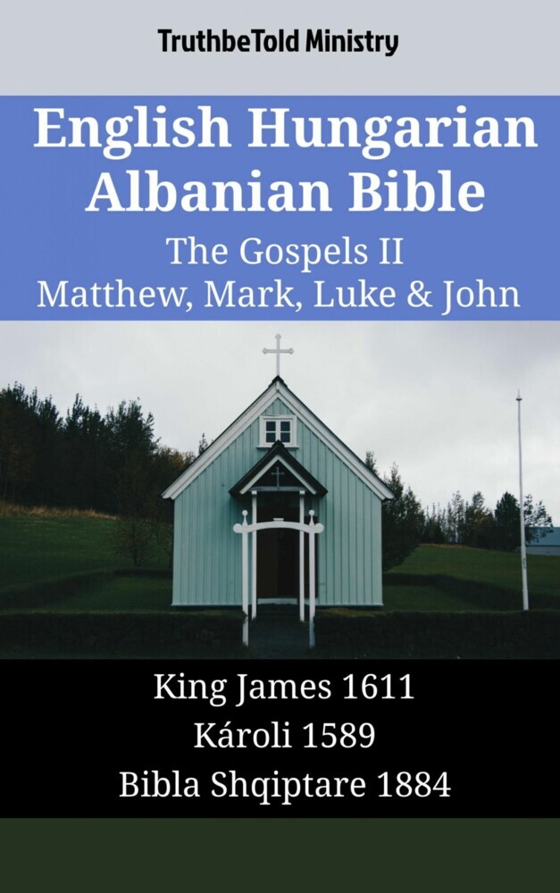 English Hungarian Albanian Bible - The Gospels II - Matthew, Mark, Luke & John main product photo