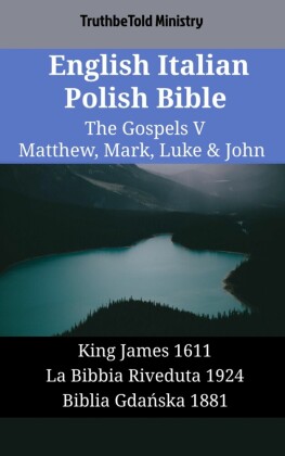 English Italian Polish Bible - The Gospels V - Matthew, Mark, Luke & John