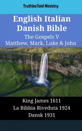 English Italian Danish Bible - The Gospels V - Matthew, Mark, Luke & John