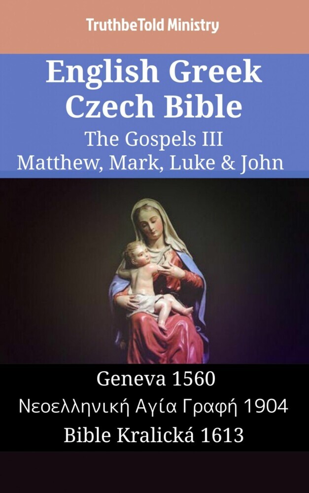 English Greek Czech Bible - The Gospels III - Matthew, Mark, Luke & John main product photo
