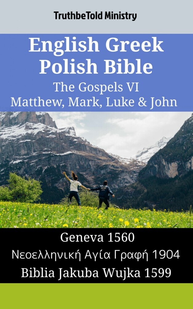 English Greek Polish Bible - The Gospels VI - Matthew, Mark, Luke & John main product photo