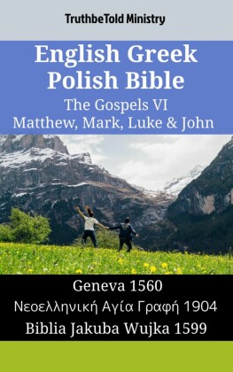 English Greek Polish Bible - The Gospels VI - Matthew, Mark, Luke & John