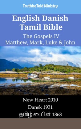 English Danish Tamil Bible - The Gospels IV - Matthew, Mark, Luke & John