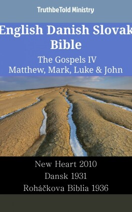 English Danish Slovak Bible - The Gospels IV - Matthew, Mark, Luke & John