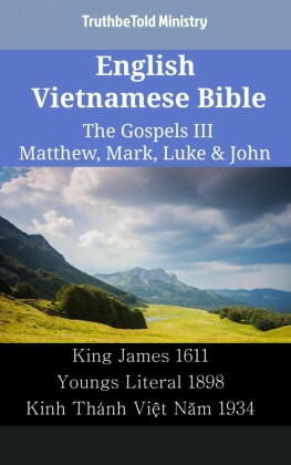 English Vietnamese Bible - The Gospels III - Matthew, Mark, Luke & John