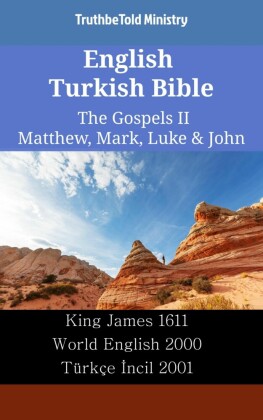 English Turkish Bible - The Gospels II - Matthew, Mark, Luke & John