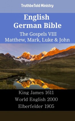 English German Bible - The Gospels VIII - Matthew, Mark, Luke & John