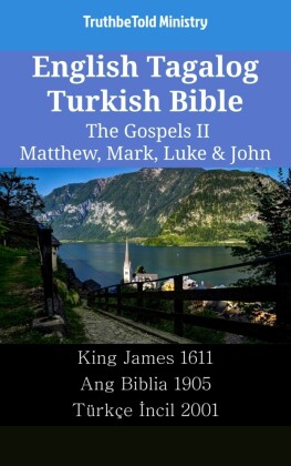English Tagalog Turkish Bible - The Gospels II - Matthew, Mark, Luke & John