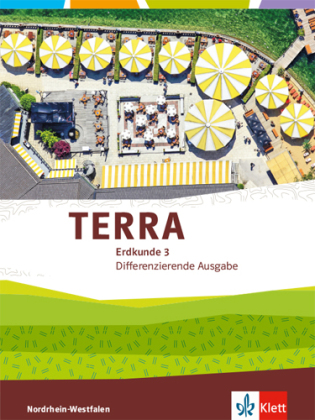 TERRA Erdkunde 3. Differenzierende Ausgabe Nordrhein-Westfalen