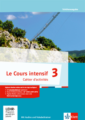 Le Cours intensif, Ausgabe 2016 - Cahier d´activités, m. Audio-CD, MP3 und CD-ROM. Bd.3