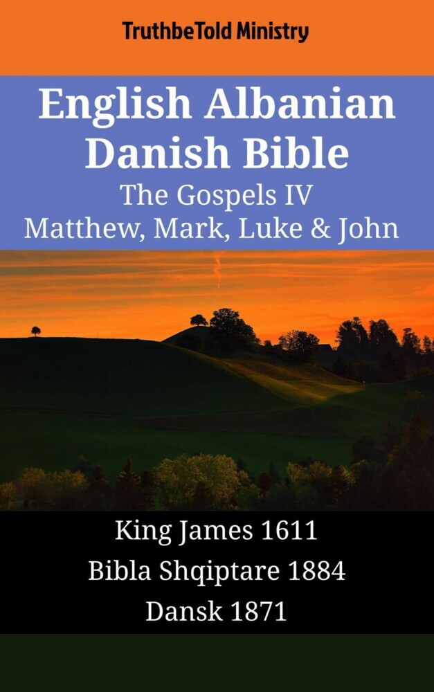 English Albanian Danish Bible - The Gospels IV - Matthew, Mark, Luke & John main product photo