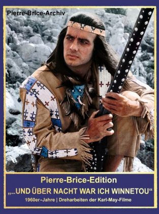 Pierre-Brice-Edition Band 1
"...und über Nacht war ich Winnetou"