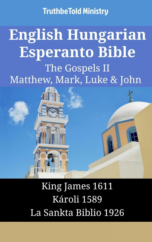 English Hungarian Esperanto Bible - The Gospels II - Matthew, Mark, Luke & John main product photo