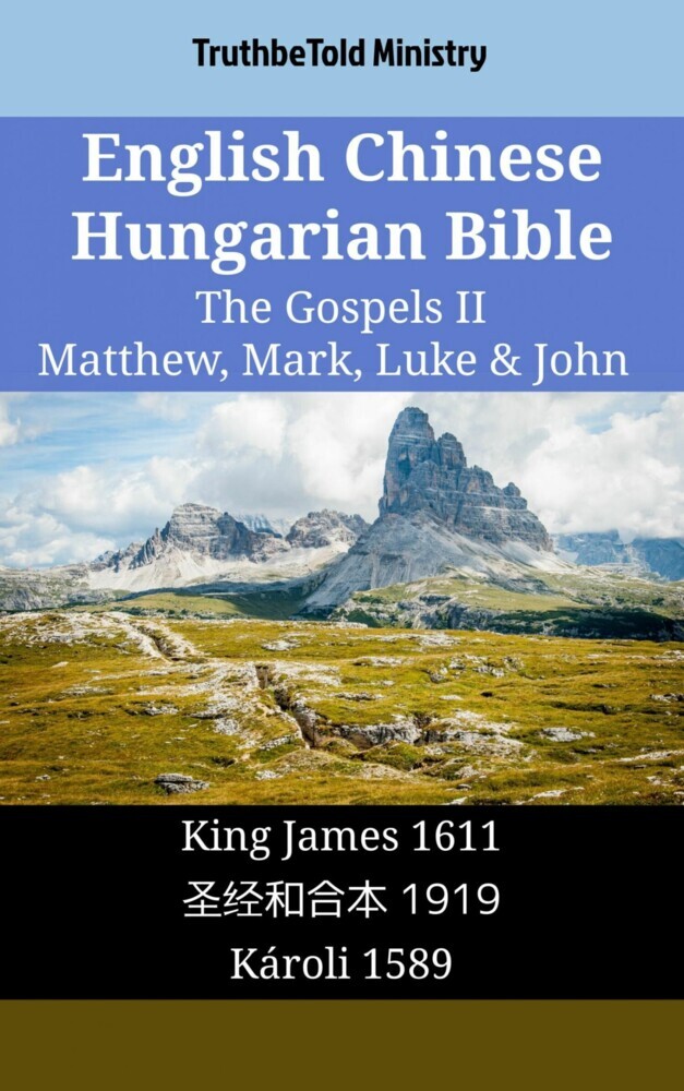 English Chinese Hungarian Bible - The Gospels II - Matthew, Mark, Luke & John main product photo